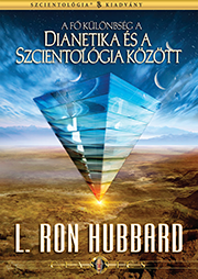 A fő különbség a Dianetika és a Szcientológia között