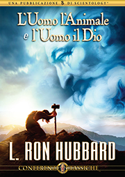 L’Uomo l’Animale e l’Uomo il Dio