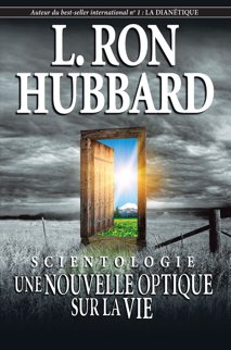 Scientologie : une nouvelle optique sur la vie